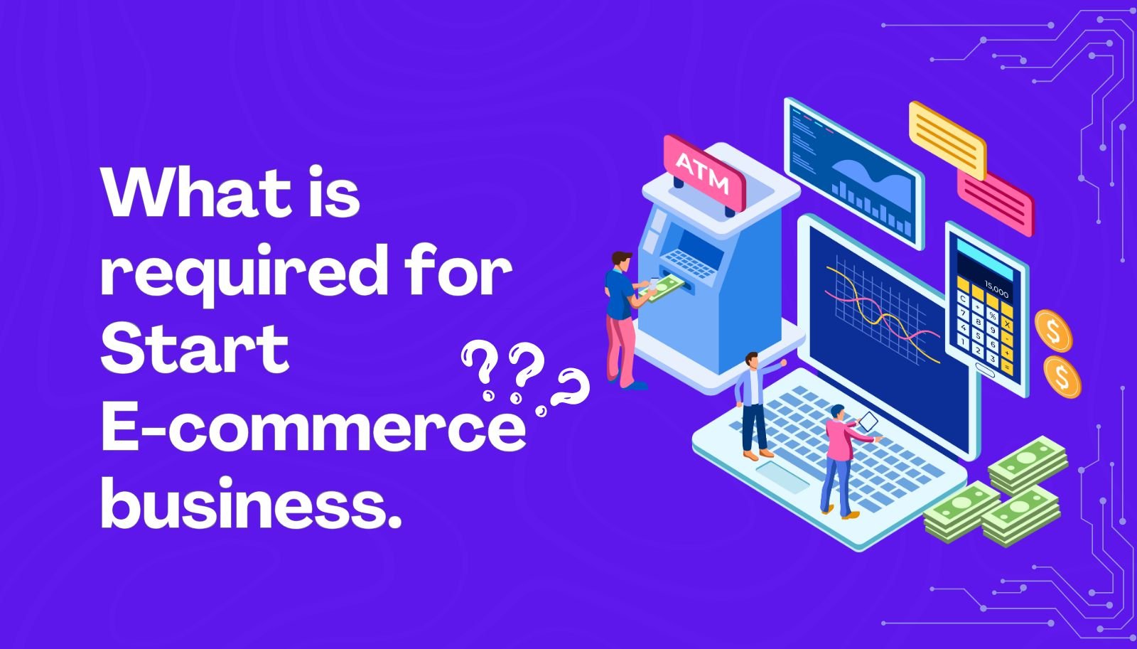 What is required for start ecommerce business